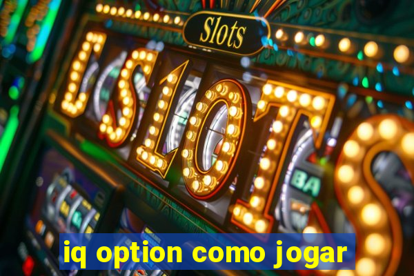 iq option como jogar